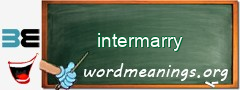 WordMeaning blackboard for intermarry